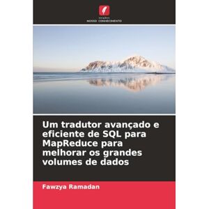 Ramadan, Fawzya Um tradutor avançado e eficiente de SQL para MapReduce para melhorar os grandes volumes de dados Ramadan, Fawzya Um tradutor avançado e eficiente de SQL para MapReduce para melhorar os grandes volumes de dados