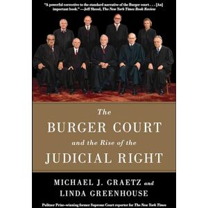 Graetz, Michael J. The Burger Court and the Rise of the Judicial Right Graetz, Michael J. The Burger Court and the Rise of the Judicial Right