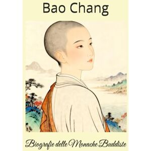 Bao Chang Biografie delle Monache Buddiste Bao Chang Biografie delle Monache Buddiste