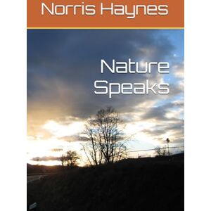 Haynes, Norris M Nature Speaks (POETRY) Haynes, Norris M Nature Speaks (POETRY)