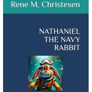 Christesen, Rene M NATHANIEL THE NAVY RABBIT Christesen, Rene M NATHANIEL THE NAVY RABBIT