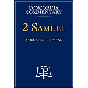 Steinmann, Andrew 2 Samuel-Concordia Commentary Steinmann, Andrew 2 Samuel-Concordia Commentary