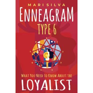 Silva Enneagram Type 6: What You Need to Know About the Loyalist (Enneagram Personality Types) Silva Enneagram Type 6: What You Need to Know About the Loyalist (Enneagram Personality Types)
