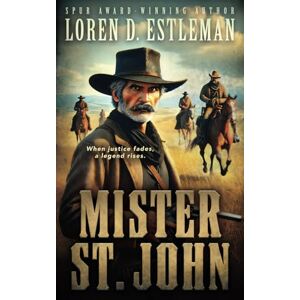 Estleman, Loren D. Mister St. John: A Classic Western Novel Estleman, Loren D. Mister St. John: A Classic Western Novel