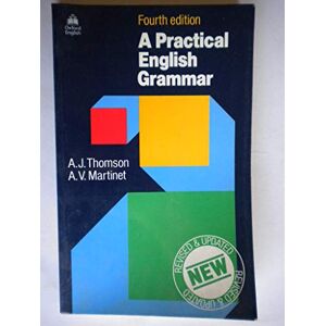 Thomson A Practical English Grammar (4th Edition): A classic grammar reference with clear explanations of grammatical structures and forms. Thomson A Practical English Grammar (4th Edition): A classic grammar reference with clear explanations of grammatical structures and forms.