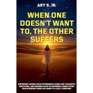 S Jr, Ary When One Doesn't Want To, The Other Suffers S Jr, Ary When One Doesn't Want To, The Other Suffers