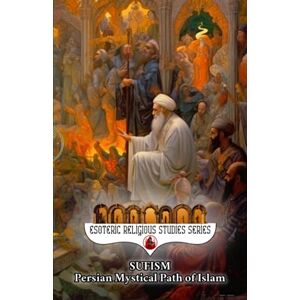 Aesden, Diohka Sufism: Persian Mystical Path of Islam: From Wool-Wearing to Whirling Dervishes, Prophet Muhammad's Lineage to Global Influence, Interfaith, Poetry, ... and Beyond (Esoteric Religious Studies) Aesden, Diohka Sufism: Persian Mystical Path of Islam: From Wool-Wearing to Whirling Dervishes, Prophet Muhammad's Lineage to Global Influence, Interfaith, Poetry, ... and Beyond (Esoteric Religious Studies)