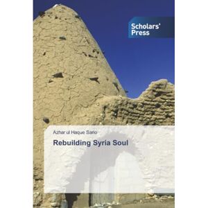 Sario, Azhar ul Haque Rebuilding Syria Soul Sario, Azhar ul Haque Rebuilding Syria Soul