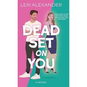 Lexi Alexander Dead Set on You: A Novel Lexi Alexander Dead Set on You: A Novel