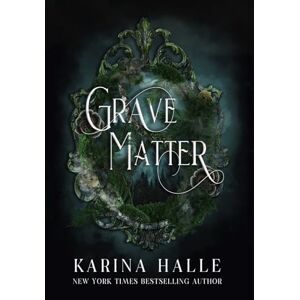 Halle, Karina Grave Matter Halle, Karina Grave Matter