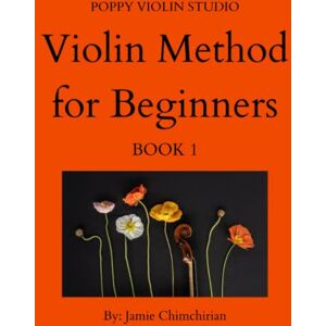 Chimchirian, Jamie The Violin Method for Beginners: Book 1 Chimchirian, Jamie The Violin Method for Beginners: Book 1