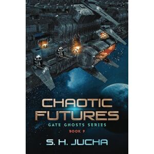 Jucha, S. H. Chaotic Futures (Gate Ghosts) Jucha, S. H. Chaotic Futures (Gate Ghosts)
