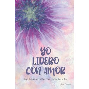 Creative Labs Yo Lidero con Amor: Guía tu generación con amor, fe y luz Creative Labs Yo Lidero con Amor: Guía tu generación con amor, fe y luz