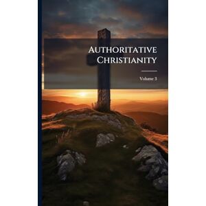 TBD Authoritative Christianity TBD Authoritative Christianity