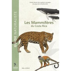 JUNGLE, Niko Mammifères du Costa Rica: Guide illustré des espèces sauvages – Identification, observation et anecdotes naturalistes (Guide Naturaliste Costa Rica) JUNGLE, Niko Mammifères du Costa Rica: Guide illustré des espèces sauvages – Identification, observation et anecdotes naturalistes (Guide Naturaliste Costa Rica)
