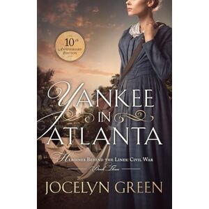Green, Jocelyn Yankee in Atlanta: 10th Anniversary Edition: 3 (Heroines Behind the Lines Civil War) Green, Jocelyn Yankee in Atlanta: 10th Anniversary Edition: 3 (Heroines Behind the Lines Civil War)
