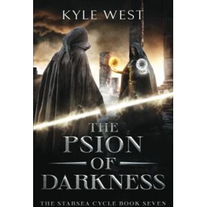 West, Kyle The Psion of Darkness: 7 (The Starsea Cycle) West, Kyle The Psion of Darkness: 7 (The Starsea Cycle)