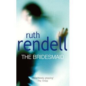 Rendell, Ruth The Bridesmaid: a passionate love story with a chilling, dark twist from the award-winning queen of crime, Ruth Rendell Rendell, Ruth The Bridesmaid: a passionate love story with a chilling, dark twist from the award-winning queen of crime, Ruth Rendell