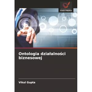 Gupta, Vikul Ontologia działalności biznesowej Gupta, Vikul Ontologia działalności biznesowej