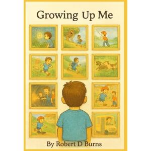 Burns, Mr. Robert David Growing Up Me Burns, Mr. Robert David Growing Up Me