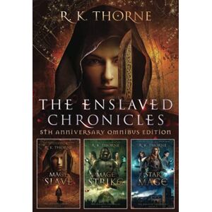 Thorne, R. K. The Complete Enslaved Chronicles: Omnibus Edition: Books 1-3: Fifth Anniversary Edition (The Enslaved Chronicles) Thorne, R. K. The Complete Enslaved Chronicles: Omnibus Edition: Books 1-3: Fifth Anniversary Edition (The Enslaved Chronicles)