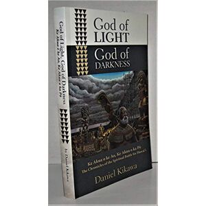 Kikawa, Daniel I. God of Light, God of Darkness: The Chronicles of the Spiritual Battle for Hawaii (The True God of Hawaiʻi Series) Kikawa, Daniel I. God of Light, God of Darkness: The Chronicles of the Spiritual Battle for Hawaii (The True God of Hawaiʻi Series)