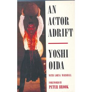Oida, Yoshi An Actor Adrift (Performance Books) Oida, Yoshi An Actor Adrift (Performance Books)