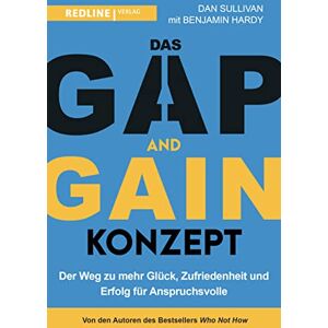 Sullivan, Dan Das GAP-and-GAIN-Konzept: Der Weg zu mehr Glück, Selbstvertrauen und Erfolg für Anspruchsvolle und alle anderen: Der Weg zum mehr Glück, Zufriedenheit und Erfolg für Anspruchsvolle Sullivan, Dan Das GAP-and-GAIN-Konzept: Der Weg zu mehr Glück, Selbstvertrauen und Erfolg für Anspruchsvolle und alle anderen: Der Weg zum mehr Glück, Zufriedenheit und Erfolg für Anspruchsvolle