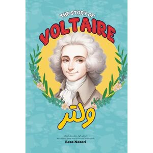 Nazari, Reza The Story of Voltaire: An Inspiring Story for Kids in Farsi and English Nazari, Reza The Story of Voltaire: An Inspiring Story for Kids in Farsi and English