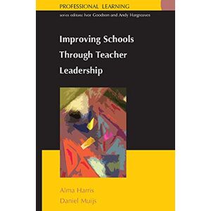 Harris, . Improving schools through teacher leadership (Professional Learning S) Harris, . Improving schools through teacher leadership (Professional Learning S)
