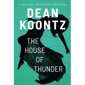 Koontz, Dean The House of Thunder Koontz, Dean The House of Thunder