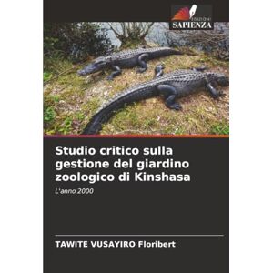 Floribert, TAWITE VUSAYIRO Studio critico sulla gestione del giardino zoologico di Kinshasa: L'anno 2000 Floribert, TAWITE VUSAYIRO Studio critico sulla gestione del giardino zoologico di Kinshasa: L'anno 2000