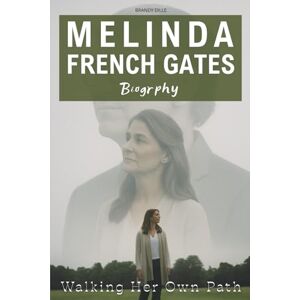 dille, brandy Melinda French Gates Biography: Walking Her Own Path dille, brandy Melinda French Gates Biography: Walking Her Own Path