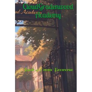 Bojorquez, Faith CloudGardenwood Academy: Book 4: Ocean Brewecue Bojorquez, Faith CloudGardenwood Academy: Book 4: Ocean Brewecue