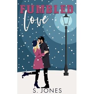 S. Jones Fumbled Love (The Atlanta Arrows) S. Jones Fumbled Love (The Atlanta Arrows)