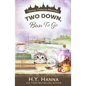 Hanna, H.Y. Two Down, Bun To Go (Oxford Tearoom Mysteries ~ Book 3): Volume 3 Hanna, H.Y. Two Down, Bun To Go (Oxford Tearoom Mysteries ~ Book 3): Volume 3