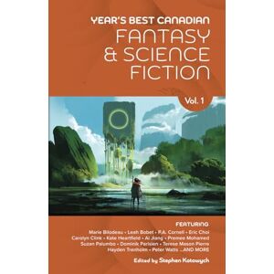Kotowych, Stephen Year’s Best Canadian Fantasy and Science Fiction: Volume One: 01 Kotowych, Stephen Year’s Best Canadian Fantasy and Science Fiction: Volume One: 01