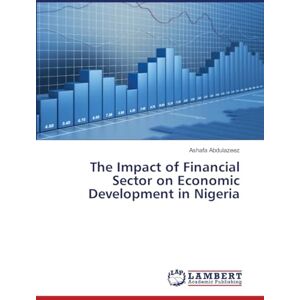 Abdulazeez, Ashafa The Impact of Financial Sector on Economic Development in Nigeria Abdulazeez, Ashafa The Impact of Financial Sector on Economic Development in Nigeria