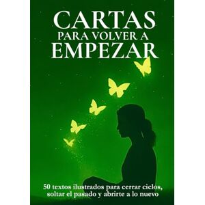 del silencio, la voz Cartas para volver a empezar: 50 textos ilustrados para cerrar ciclos, soltar el pasado y abrirte a lo nuevo (libros para sanar el alma) del silencio, la voz Cartas para volver a empezar: 50 textos ilustrados para cerrar ciclos, soltar el pasado y abrirte a lo nuevo (libros para sanar el alma)