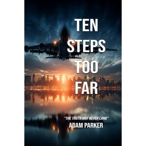 PARKER, Dr ADAM TEN STEPS TOO FAR PARKER, Dr ADAM TEN STEPS TOO FAR
