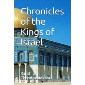 Chandrashekhar, Rakshith Chronicles of the Kings of Israel Chandrashekhar, Rakshith Chronicles of the Kings of Israel