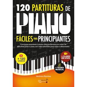 Academy, TEDMA 120 Partituras de Piano Fáciles Para Principiantes: Canciones Populares y Piezas Clásicas Famosas en Orden de Dificultad, Paso a Paso, con Video Tutoriales Para Niños o Aficionados Academy, TEDMA 120 Partituras de Piano Fáciles Para Principiantes: Canciones Populares y Piezas Clásicas Famosas en Orden de Dificultad, Paso a Paso, con Video Tutoriales Para Niños o Aficionados