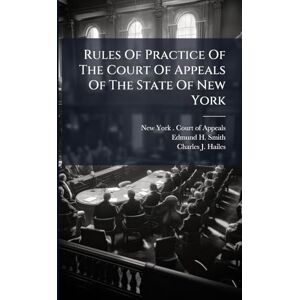 Rules Of Practice Of The Court Of Appeals Of The State Of New York Rules Of Practice Of The Court Of Appeals Of The State Of New York