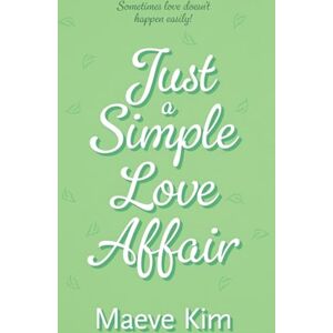 Kim, Maeve Just a Simple Love Affair: 3 (Love Stories of the Burlington Bird Club) Kim, Maeve Just a Simple Love Affair: 3 (Love Stories of the Burlington Bird Club)