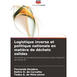 Dandaro, Fernando Logistique inverse et politique nationale en matière de déchets solides: Une étude sur les déchets de caoutchouc dans l'industrie de Franca-SP Dandaro, Fernando Logistique inverse et politique nationale en matière de déchets solides: Une étude sur les déchets de caoutchouc dans l'industrie de Franca-SP