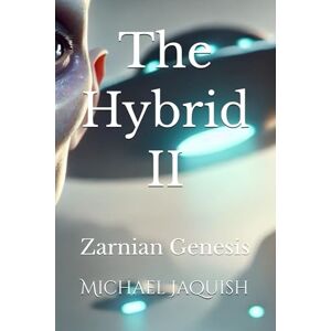 Jaquish, Michael James The Hybrid II: Zarnian Genesis Jaquish, Michael James The Hybrid II: Zarnian Genesis