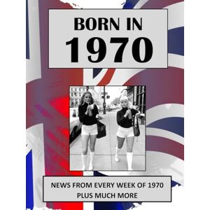 Absalom, Elizabeth Born in 1970 How Times Have Changed: UK and World news from every week of 1970. How times have changed from the 1970s to the 21st century. Absalom, Elizabeth Born in 1970 How Times Have Changed: UK and World news from every week of 1970. How times have changed from the 1970s to the 21st century.