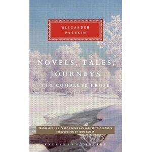 Pushkin, Alexander Novels, Tales, Journeys: Alexander Pushkin (Everyman's Library CLASSICS) Pushkin, Alexander Novels, Tales, Journeys: Alexander Pushkin (Everyman's Library CLASSICS)