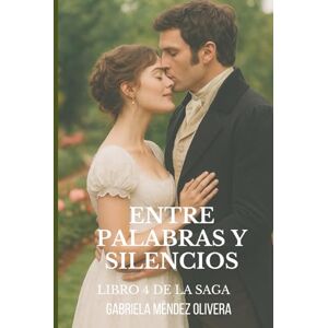 Méndez Olivera, Gabriela Entre Palabras y Silencios (Crónicas de Newburyport) Méndez Olivera, Gabriela Entre Palabras y Silencios (Crónicas de Newburyport)