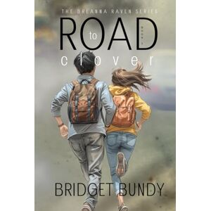Bundy, Bridget Road to Clover (The Breanna Raven Series) Bundy, Bridget Road to Clover (The Breanna Raven Series)